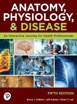 Anatomy, Physiology, and Disease: High School Edition 5th ed.