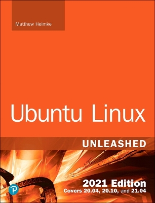 Ubuntu Linux Unleashed 2021 Edition 14th edition