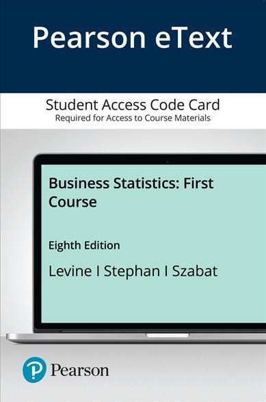 Business Statistics: A First Course 8th ed.