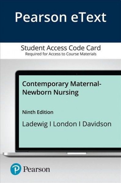 Contemporary Maternal-Newborn Nursing Care -- Pearson Etext 9th ed.