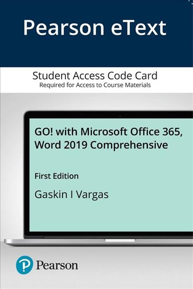 Go! with Microsoft Office 365, Word 2019 Comprehensive