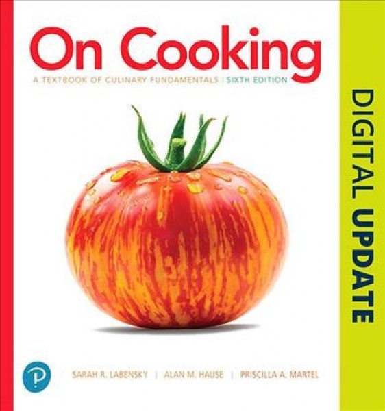 On Cooking: A Textbook of Culinary Fundamentals -- Pearson Etext 6th ed.