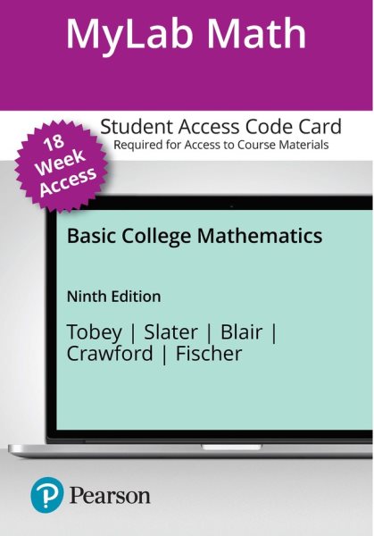 Mylab Math with Pearson Etext -- 18 Week Access Card -- For Basic College  Mathematics 9th ed.