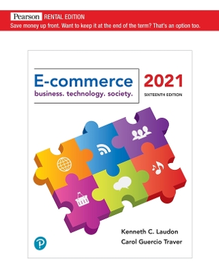 E-Commerce 2021: Business, Technology, and Society [ RENTAL EDITION] 16th edition