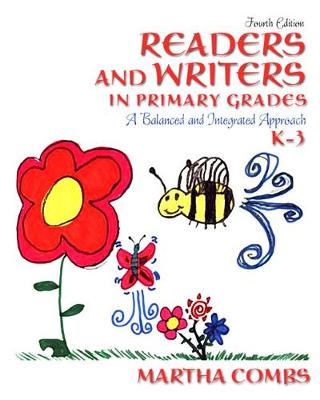 Readers and Writers in Primary Grades: A Balanced and Integrated Approach, K-3 4th edition