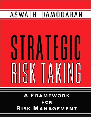 Strategic Risk Taking: A Framework for Risk Management (paperback)