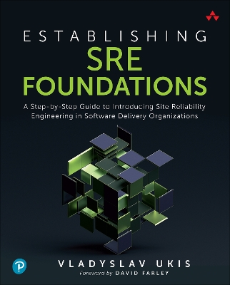 Establishing SRE Foundations: A Step-by-Step Guide to Introducing Site Reliability Engineering in Software  Delivery Organizations