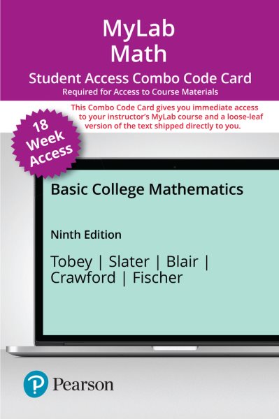 Mylab Math with Pearson Etext -- Combo Access Card -- For Basic College  Mathematics (18 Weeks) 9th ed.
