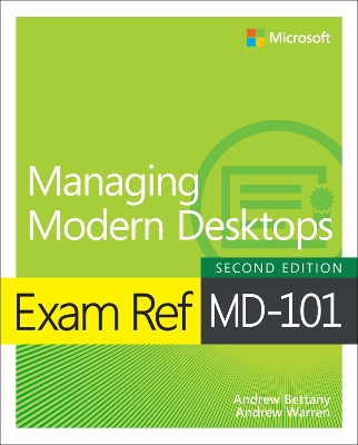 Exam Ref MD-101 Managing Modern Desktops 2nd edition
