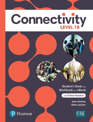 Connectivity Level 1B Student's Book/Workbook & Interactive Student's eBook  with Online Practice, Digital Resources and App