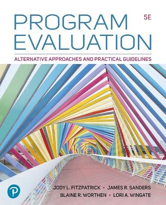 Program Evaluation: Alternative Approaches and Practical Guidelines 5th ed.