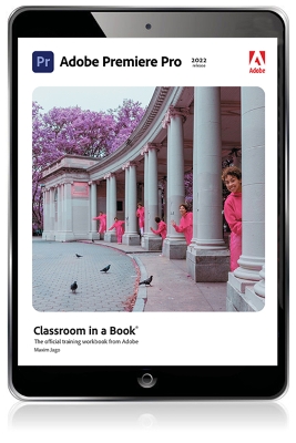 Adobe Premiere Pro Classroom in a Book (2022 release)