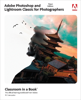 Adobe Photoshop and Lightroom Classic Classroom in a Book 3rd edition