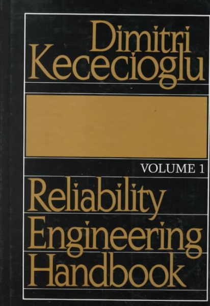 Reliability Engineering Handbook, v. 1