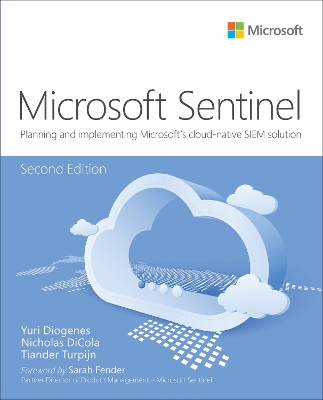 Microsoft Azure Sentinel: Planning and implementing Microsoft's cloud-native SIEM solution 2nd edition