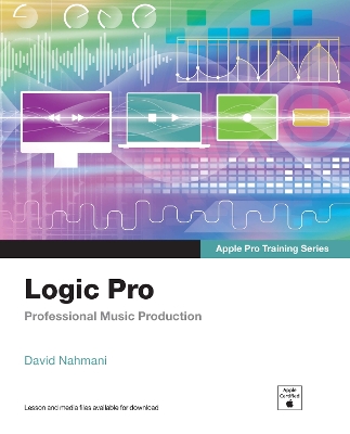 Logic Pro - Apple Pro Training Series: Professional Music Production