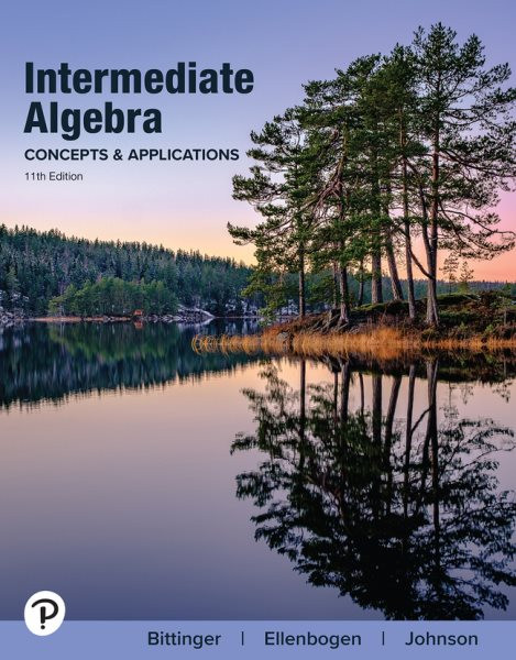 Intermediate Algebra: Concepts and Applications 11th ed.