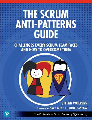 Scrum Anti-Patterns Guide: Challenges Every Scrum Team Faces and How to Overcome Them