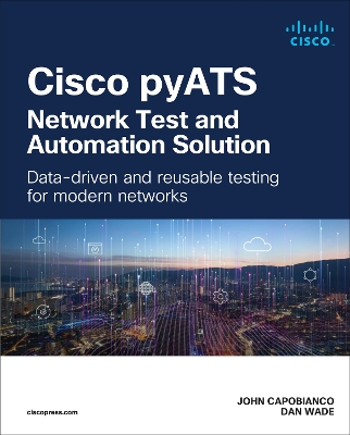 Cisco pyATS - Network Test and Automation Solution: Data-driven and reusable testing for modern networks