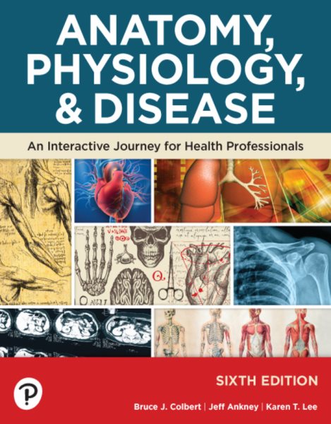 Anatomy, Physiology, & Disease 6th edition