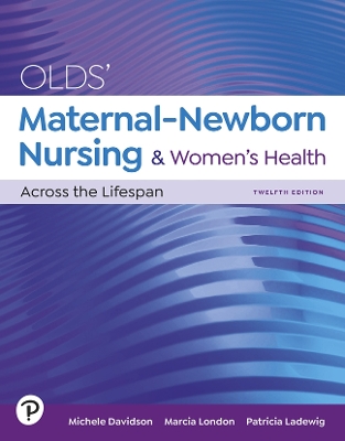 Olds' Maternal-Newborn Nursing & Women's Health Across the Lifespan 12th edition