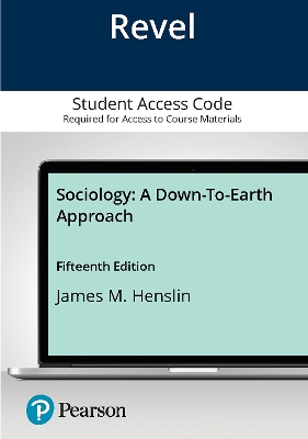 Sociology: A Down to Earth Approach -- Revel Access Code 15th edition