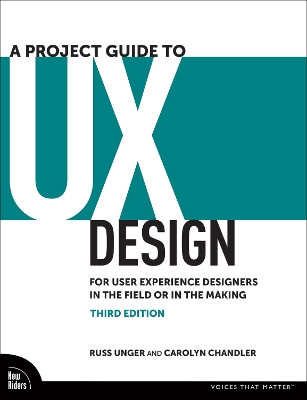 Project Guide to UX Design: For User Experience Designers in the Field or in the Making 3rd edition