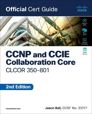 CCNP and CCIE Collaboration Core CLCOR 350-801 Official Cert Guide 2nd edition