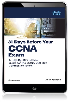 31 Days Before your CCNA Exam: A Day-By-Day Review Guide for the CCNA 200-301 Certification Exam
