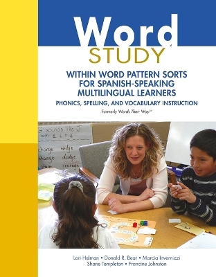 Word Study: Within Word Pattern Sorts for Spanish-Speaking Multilingual Learners  (Formerly Words Their Way(tm))