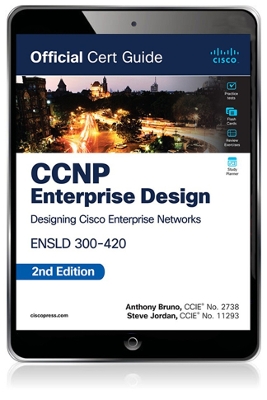 CCNP Enterprise Design ENSLD 300-420 Official Cert Guide