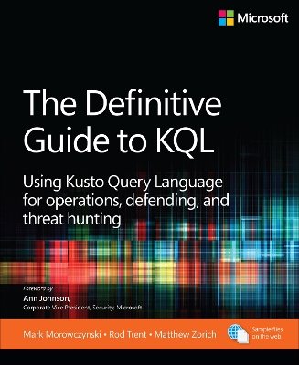 Definitive Guide to KQL: Using Kusto Query Language for operations, defending, and threat hunting