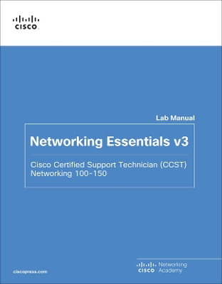 Networking Essentials Lab Manual v3: Cisco Certified Support Technician (CCST) Networking 100-150 2nd edition