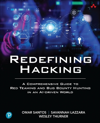 Redefining Hacking: A Comprehensive Guide to Red Teaming and Bug Bounty Hunting in an AI-driven  World