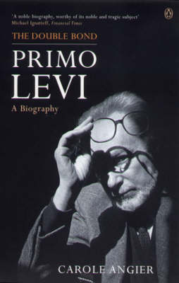 Double Bond: Primo Levi, a Biography