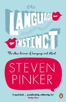 Language Instinct: How the Mind Creates Language
