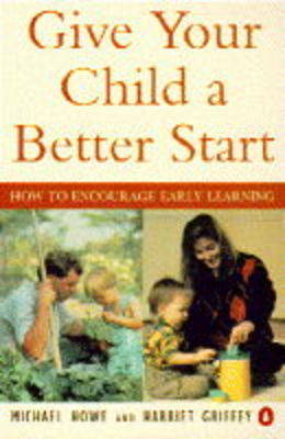 Give Your Child a Better Start: How to Encourage Early Learning New edition
