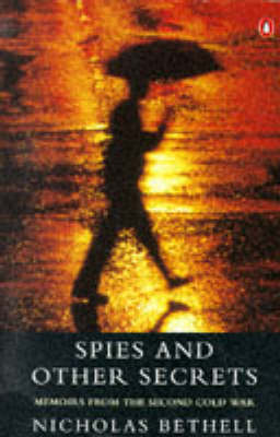 Spies and Other Secrets: Memoirs from the Second Cold War New edition