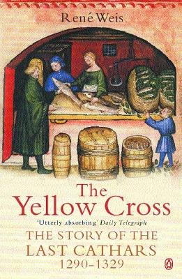Yellow Cross: The Story of the Last Cathars 1290-1329
