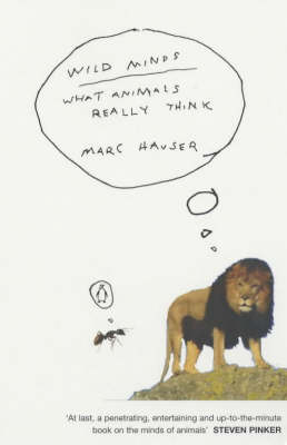 Wild Minds: What Animals Really Think New edition