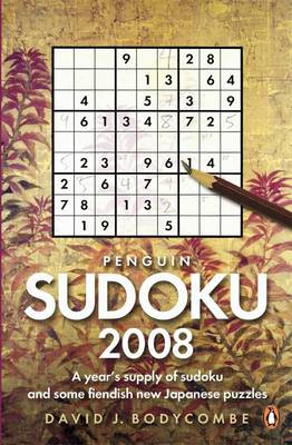 Penguin Sudoku: A Year's Supply of Sudoku and Some Fiendish New Japanese Puzzles 2008