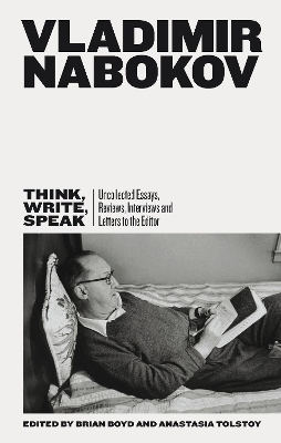 Think, Write, Speak: Uncollected Essays, Reviews, Interviews and Letters to the Editor
