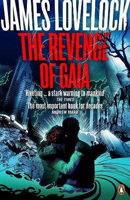 Revenge of Gaia: Why the Earth is Fighting Back and How We Can Still Save Humanity