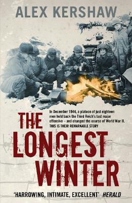Longest Winter: The Epic Story of World War II's Most Decorated Platoon