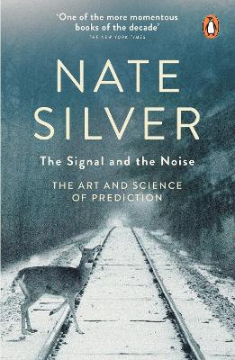 Signal and the Noise: The Art and Science of Prediction
