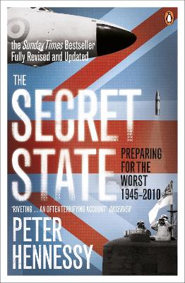 Secret State: Preparing For The Worst 1945 - 2010