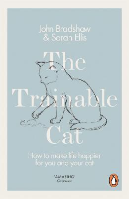 Trainable Cat: How to Make Life Happier for You and Your Cat