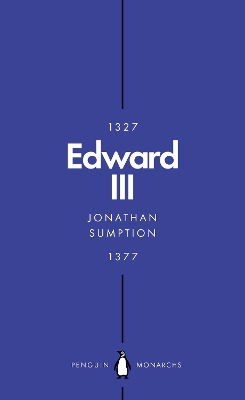 Edward III (Penguin Monarchs): A Heroic Failure