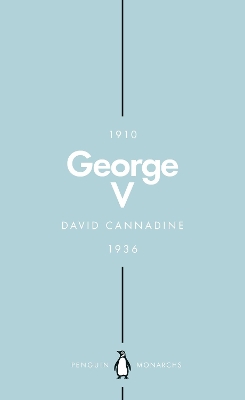 George V (Penguin Monarchs): The Unexpected King