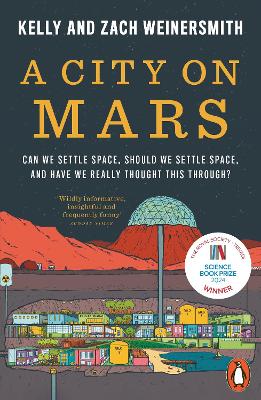 City on Mars: Can We Settle Space, Should We Settle Space, and Have We Really Thought This Through?